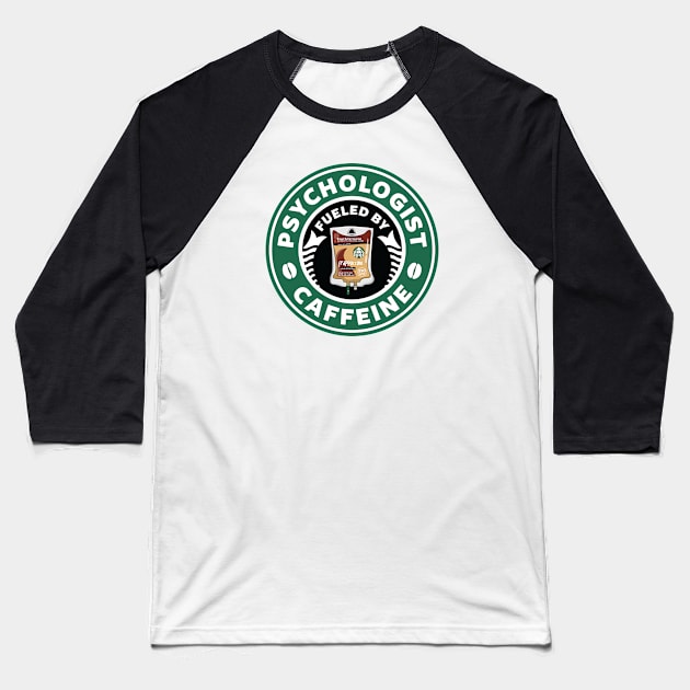 Psychologist Fueled By Caffeine Baseball T-Shirt by spacedowl